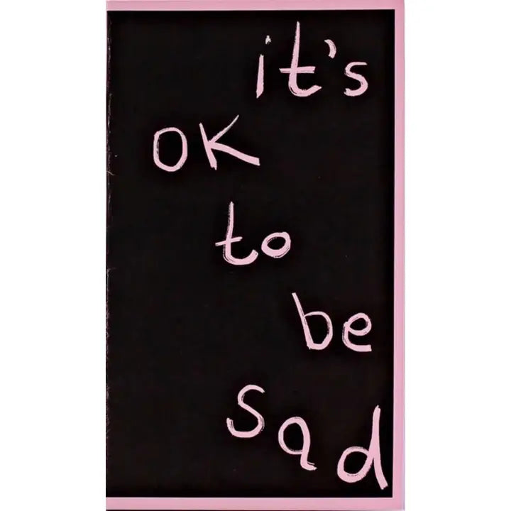 It's OK To Be Sad Zine