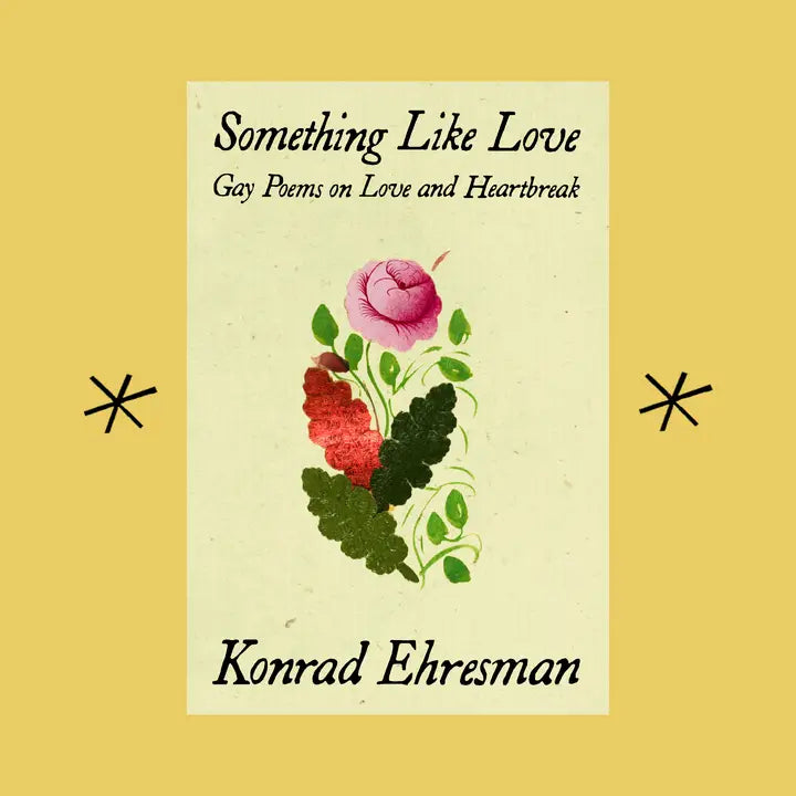 Something Like Love: Gay Poems On Love and Heartbreak