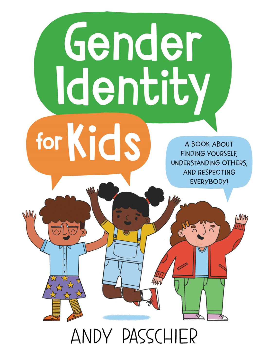 Gender Identity for Kids: A Book About Finding Yourself, Understanding Others, and Respecting Everybody