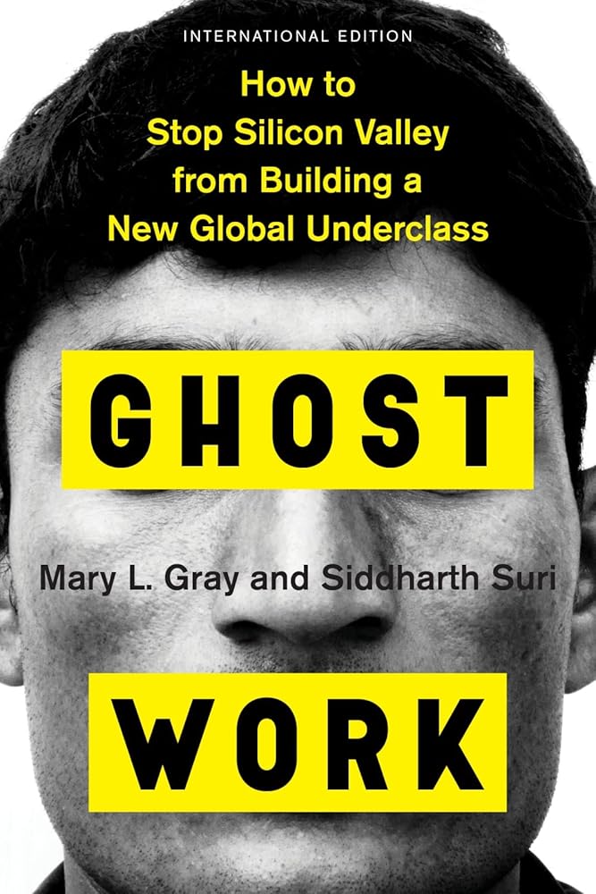 Ghost Work: How to Stop Silicon Valley from Building a New Global Underclass cover image