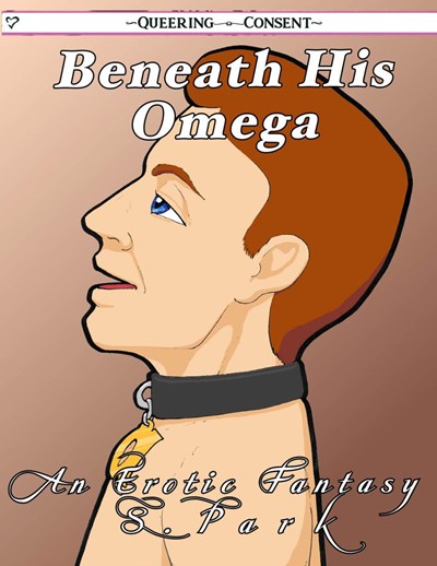Beneath His Omega (Queering Consent)