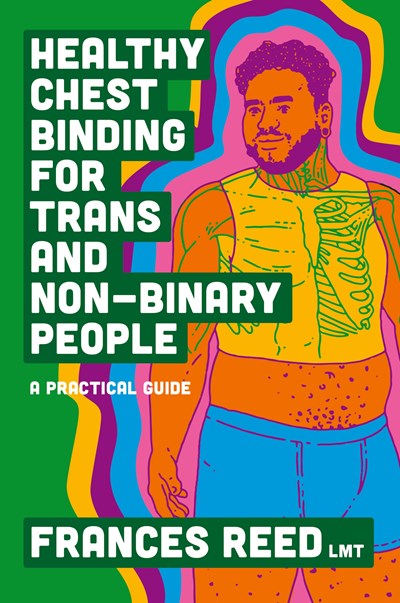 Healthy Chest Binding for Trans and Non-Binary People: A Practical Guide