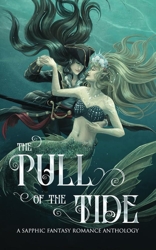 The Pull of the Tide: A Sapphic Fantasy Romance Anthology (Sunset Wave Sapphic Anthologies) cover image