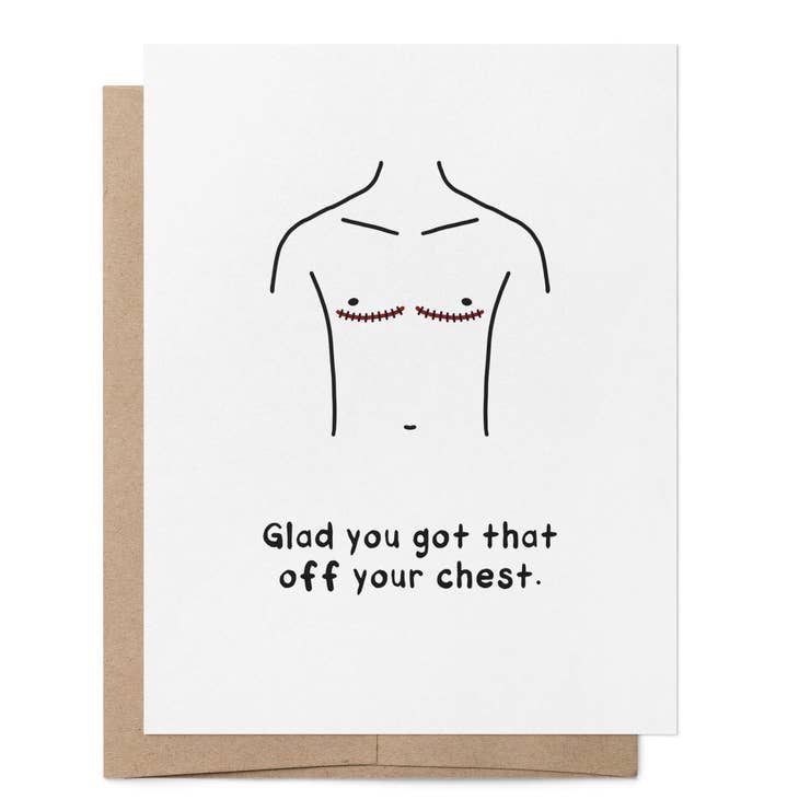 Glad You Got that Off Your Chest Card