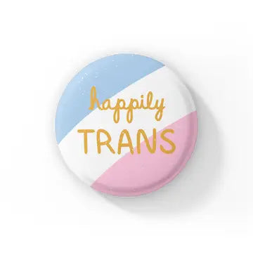 Happily Trans Button