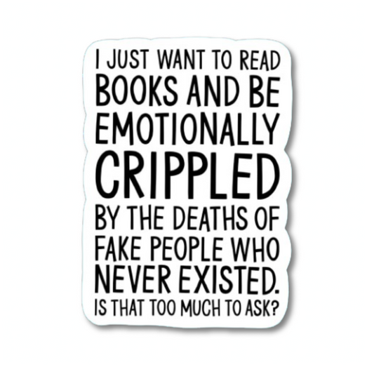 Emotionally Crippled by Fictional Characters Sticker