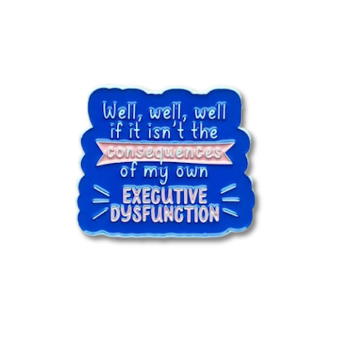 Executive Dysfunction Neurodivergence Pin