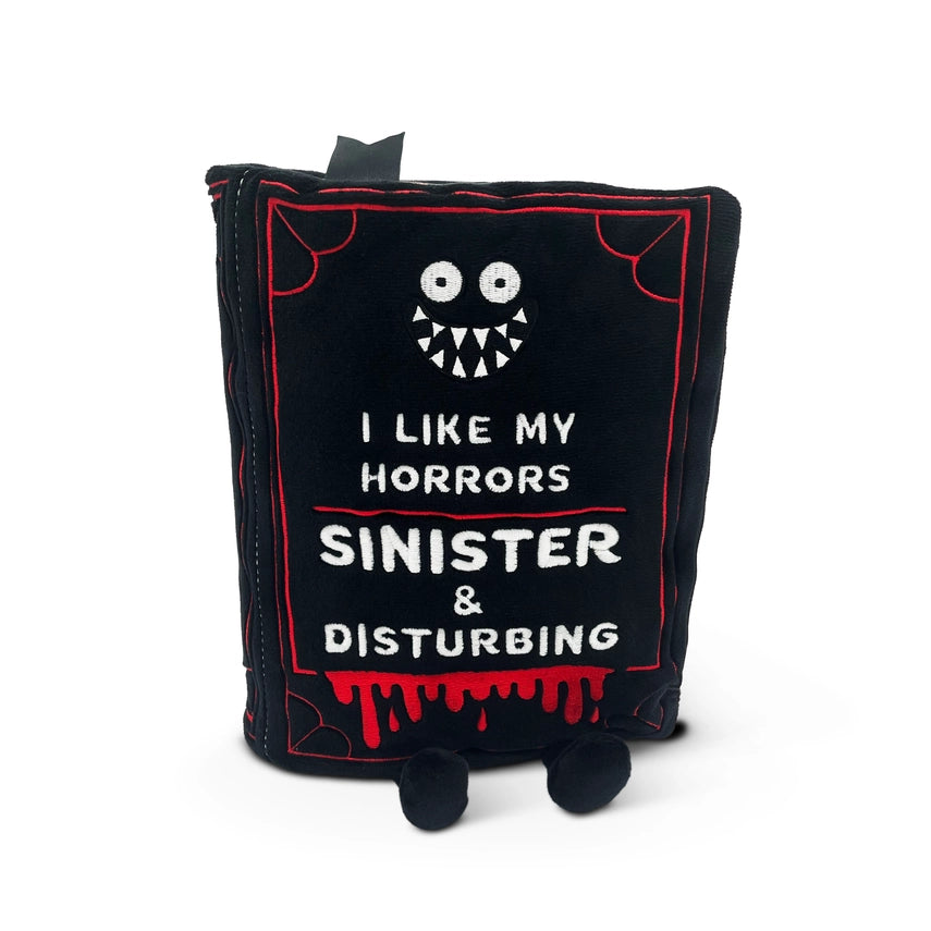 "I Like My Horrors Sinister & Disturbing" Horror Book Plush