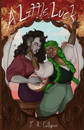 A Little Luck: A Sapphic Cozy Fantasy (Arrowmount Books #2)