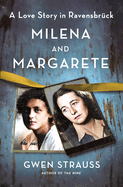 Milena and Margarete: A Love Story in Ravensbrück