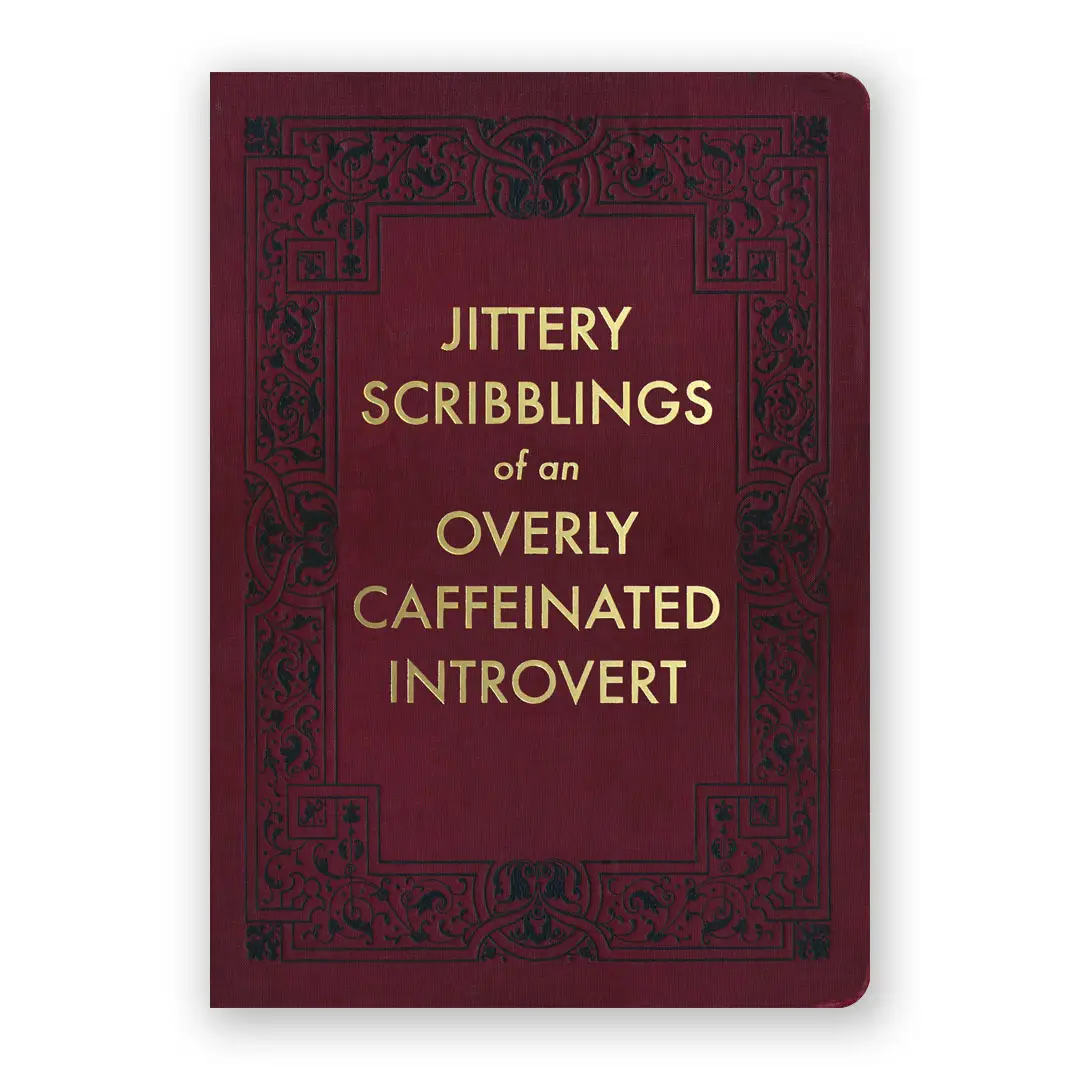 Jittery Scribblings of an Overly Caffeinated Introvert Journal