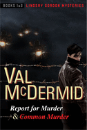 Report for Murder and Common Murder: Lindsay Gordon Mysteries #1 and #2