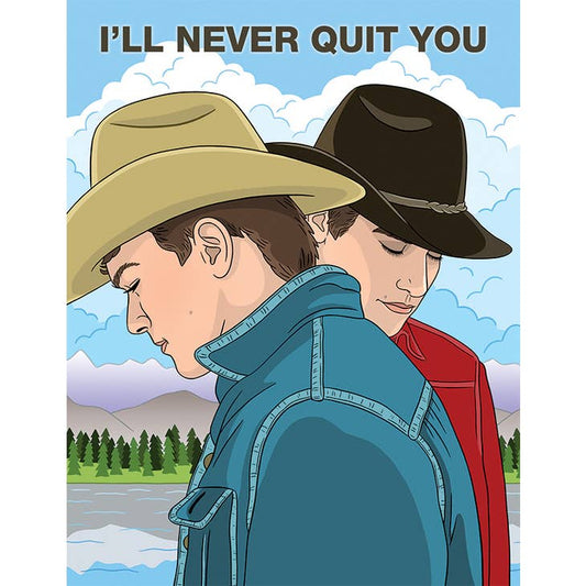 Brokeback I Will Never Quit You Valentine's Day Love Card