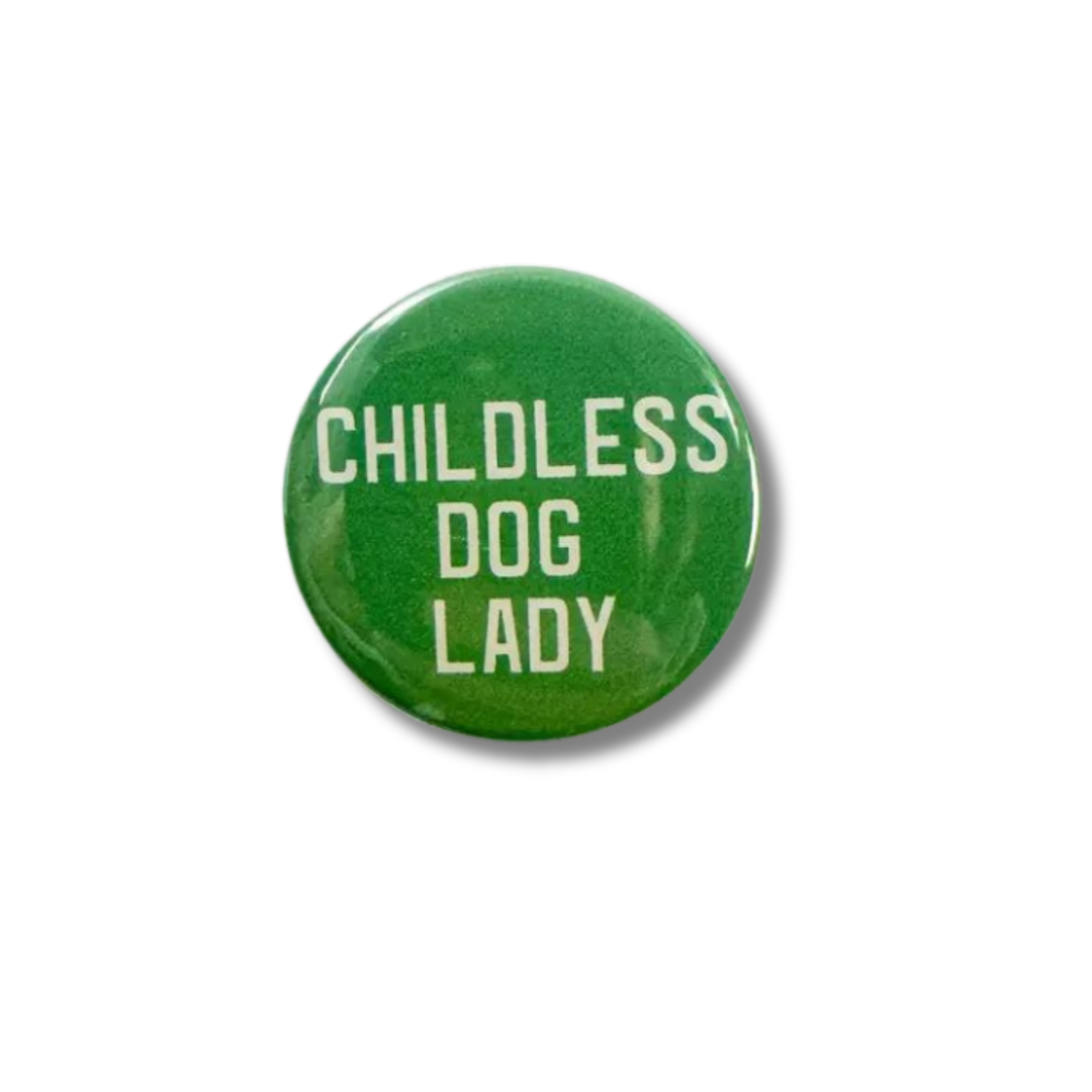 Childless Dog Lady Button