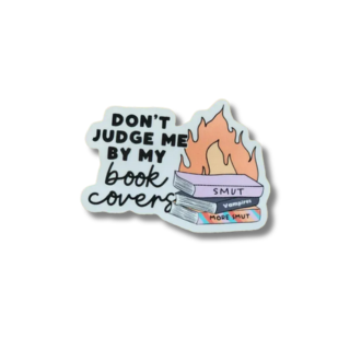 Don't Judge Me By My Book Covers Smut Sticker