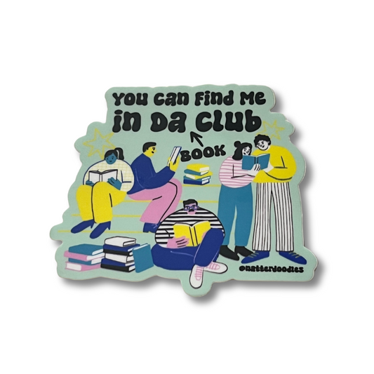 You Can Find Me in Da Book Club Reading Matte Sticker
