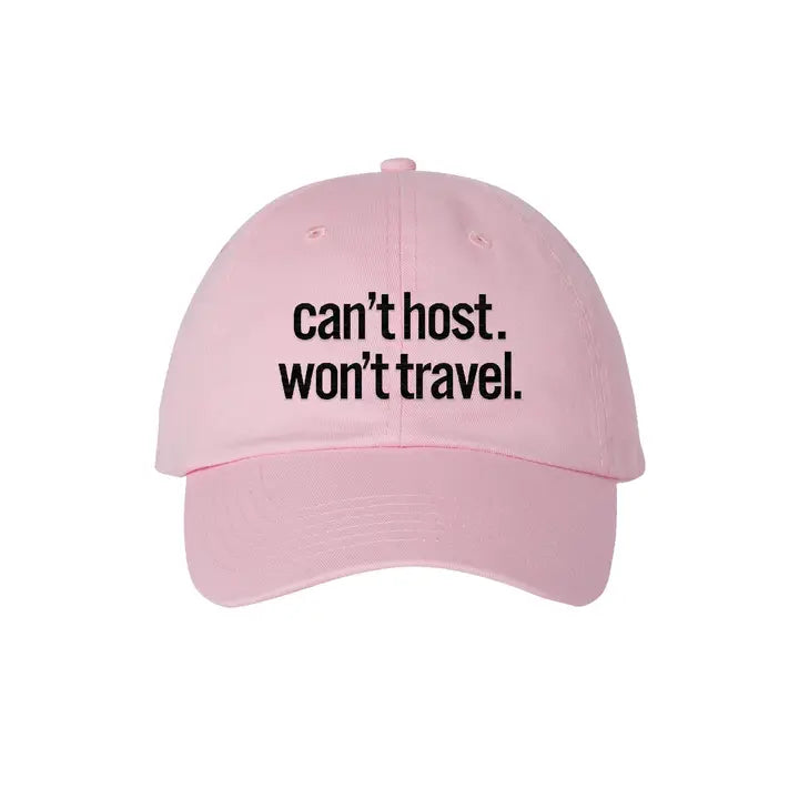 can't host. won't travel. Embroidered Hat