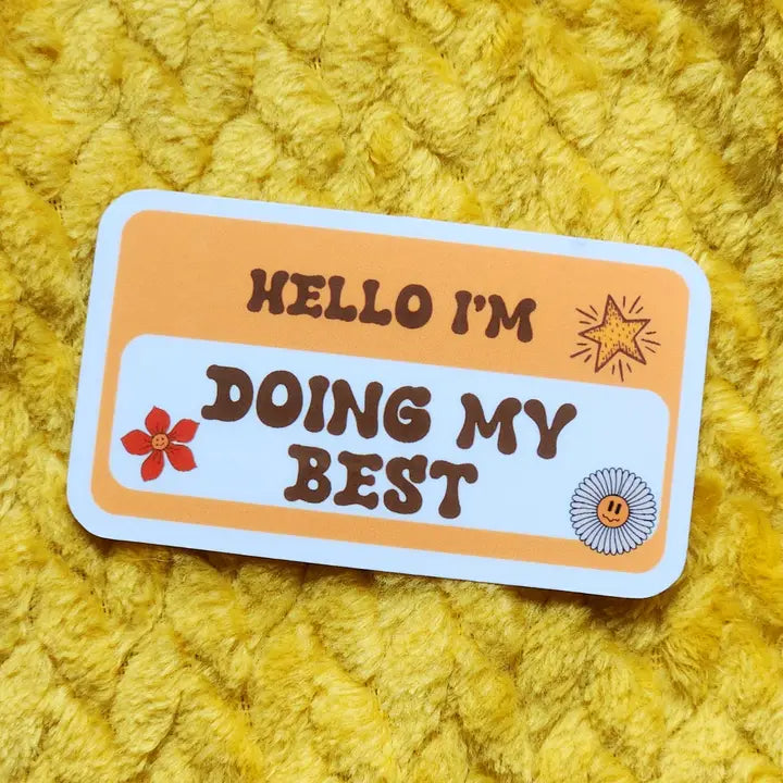 Hello I'm Doing My Best Nametag Sticker