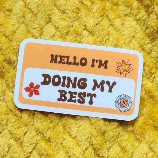 Hello I'm Doing My Best Nametag Sticker