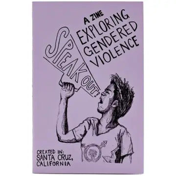 Speak Out!: A Zine Exploring Gendered Violence