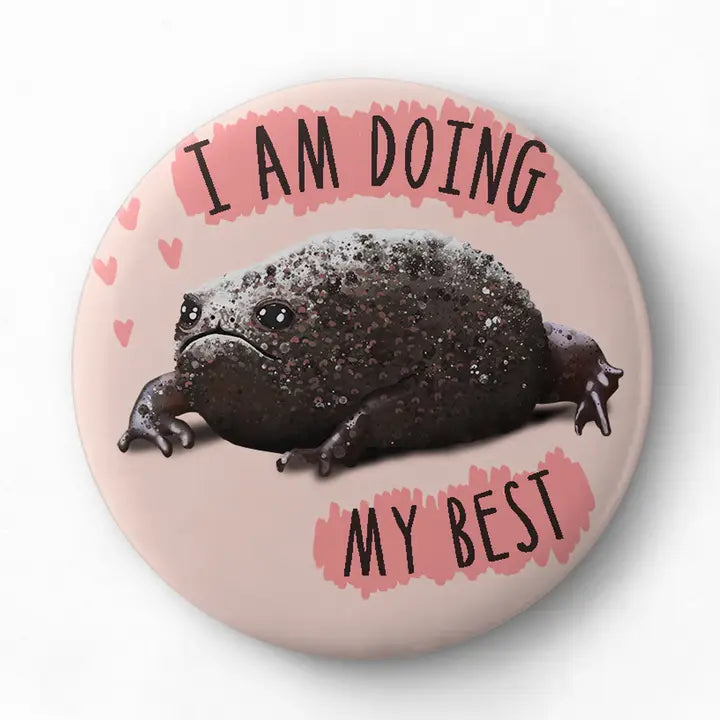 I Am Doing My Best Frog Button Pin