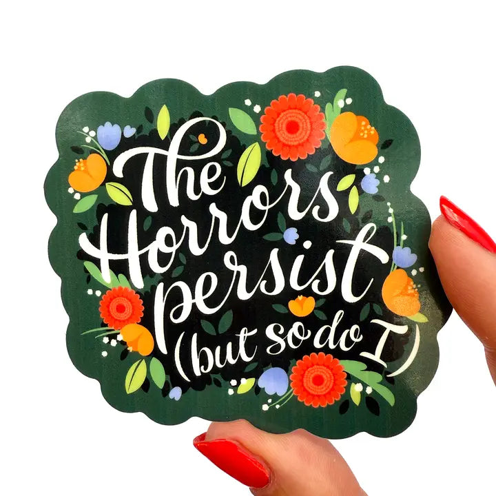 The Horrors Persist Flowers Sticker