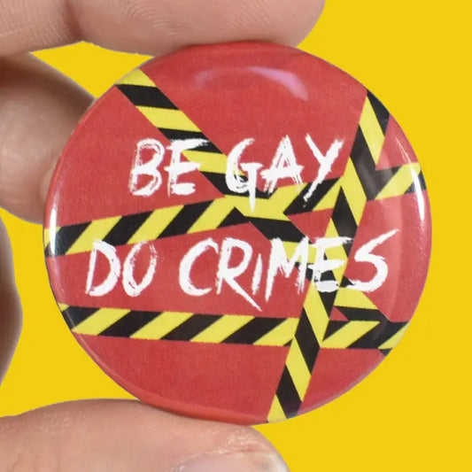 Be Gay Do Crimes Button