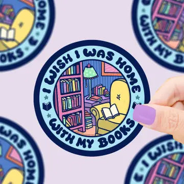 Wish I Was Home with My Books Sticker