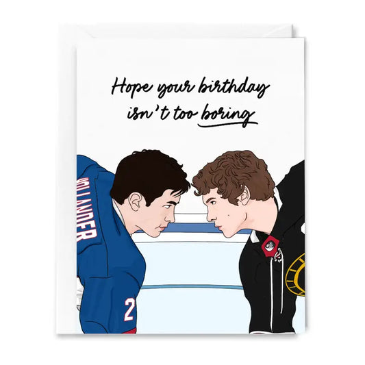 Hope Your Birthday Isn't Too Boring Heated Rivalry Card