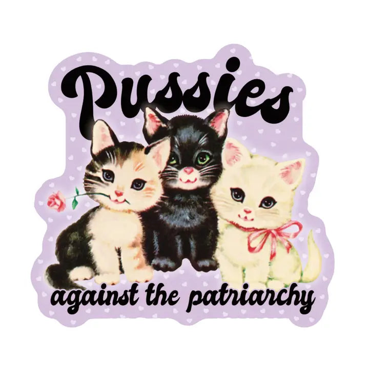 Pussies Against the Patriarchy Cats Stricker