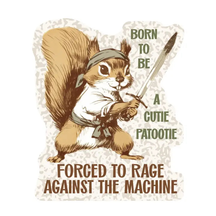 Born to Be a Cutie Patootie Sword Squirrel Sticker