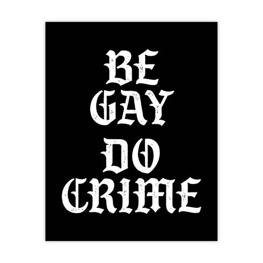 Be Gay Do Crime Print