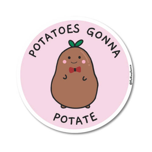 Potatoes Gonna Potate Sticker