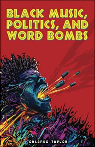 Black Music, Politics, and Word Bombs