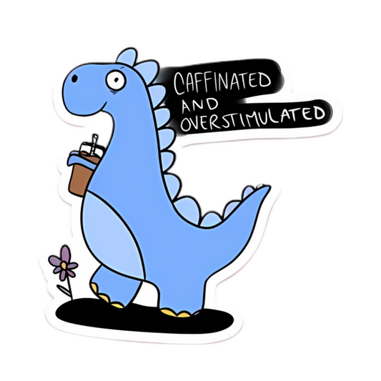 Caffeinated and Overstimulated Dinosaur Sticker