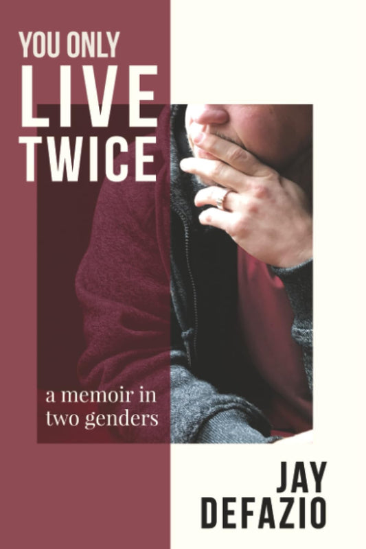You Only Live Twice: A Memoir in Two Genders