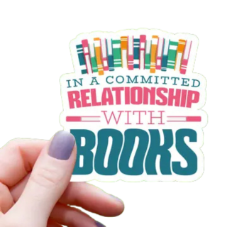 In a Committed Relationship with Books Sticker