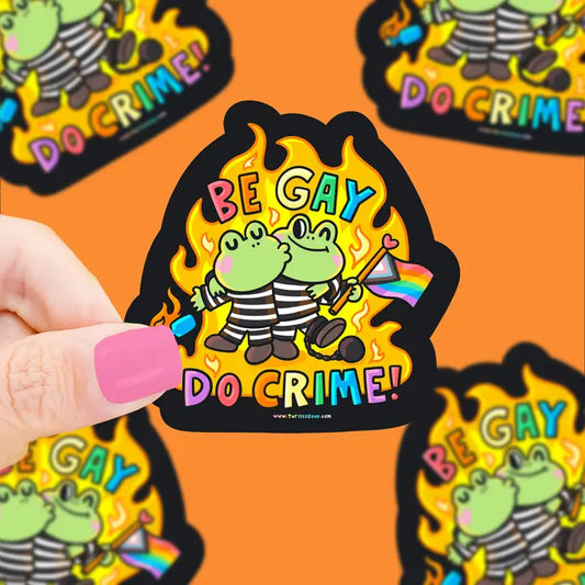 Be Gay Do Crime Frogs Sticker