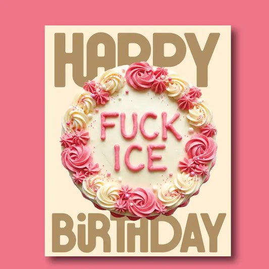 Fuck ICE Cake Happy Birthday Card