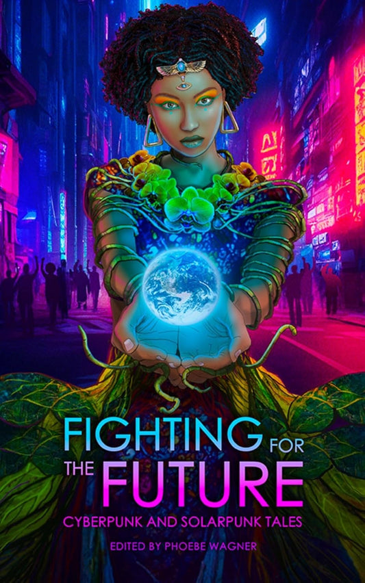 Fighting for the Future: Cyberpunk and Solarpunk Tales