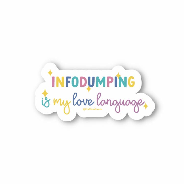 Infodumping Is My Love Language Sticker