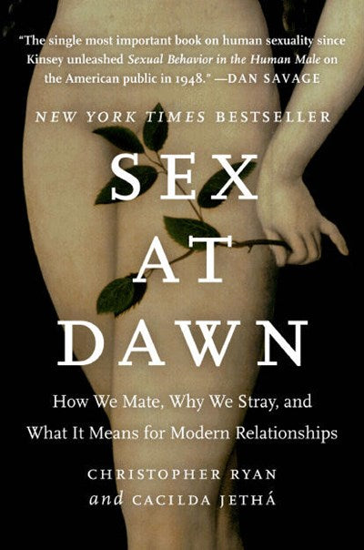 Sex at Dawn : How We Mate, Why We Stray, and What It Means for Modern Relationships