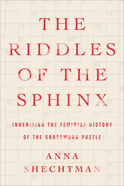 The Riddles of the Sphinx: Inheriting the Feminist History of the Crossword Puzzle