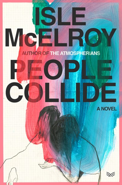 People Collide : A Novel