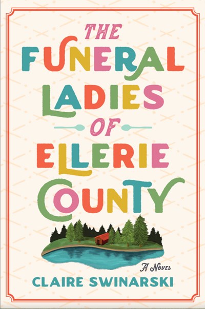 The Funeral Ladies of Ellerie County : A Novel