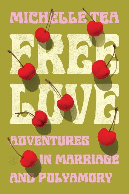 Free Love: Adventures in Marriage and Polyamory