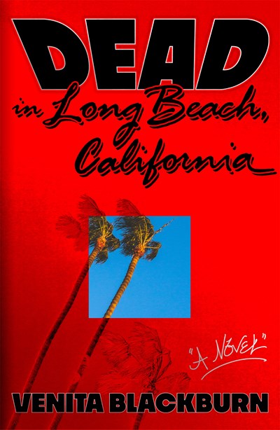 Dead in Long Beach, California : A Novel