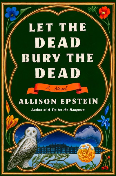 Let the Dead Bury the Dead : A Novel