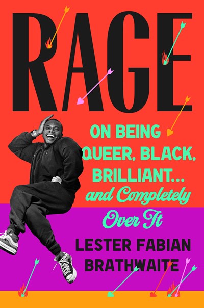 Rage: On Being Queer, Black, Brilliant... and Completely Over It