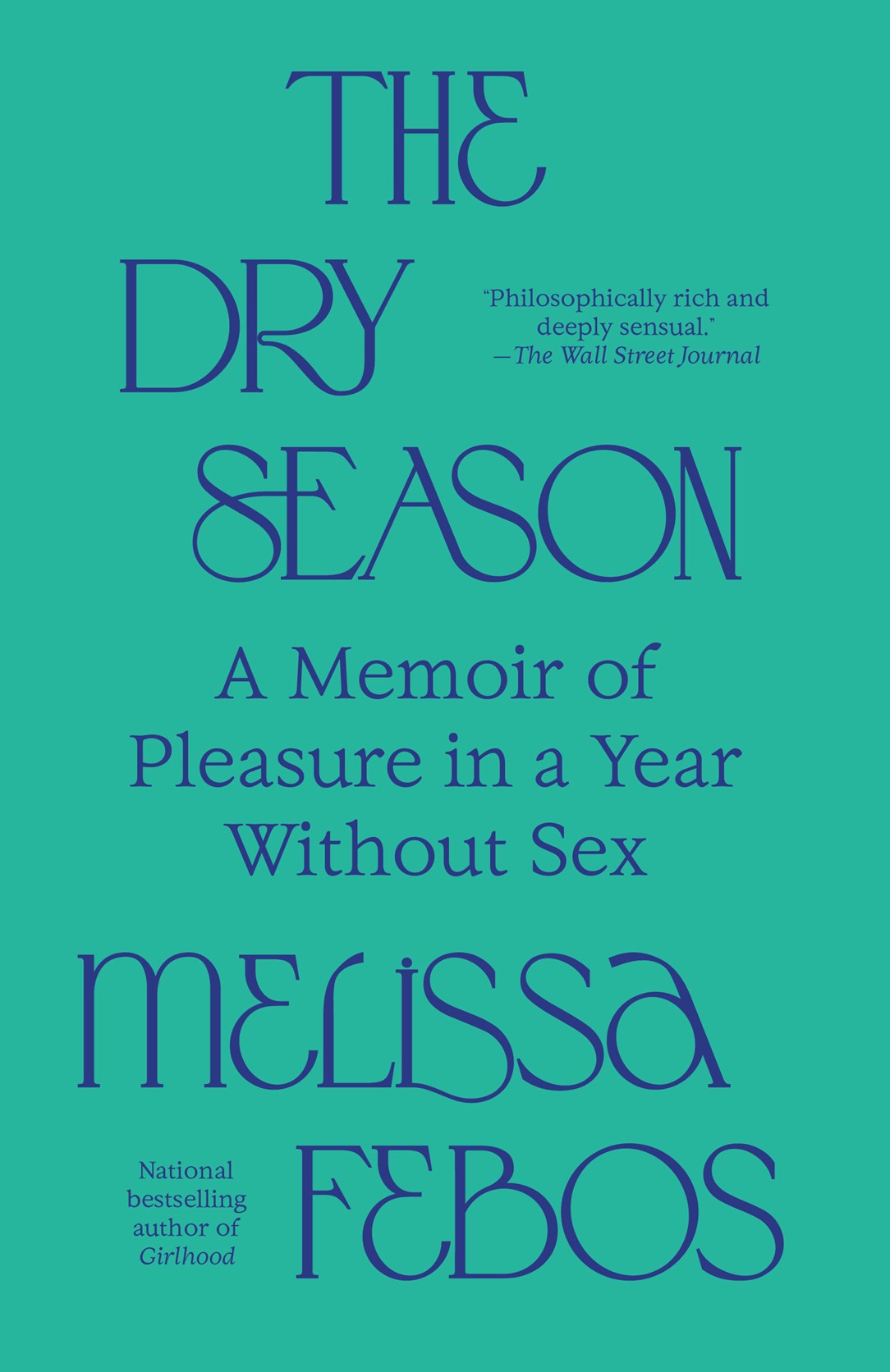 The Dry Season: A Memoir of Pleasure in a Year Without Sex